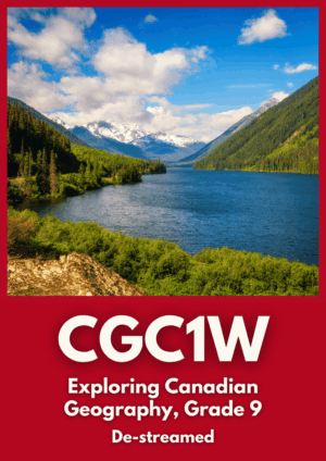 Exploring Canadian Geography, Grade 9, De-streamed (CGC1W)