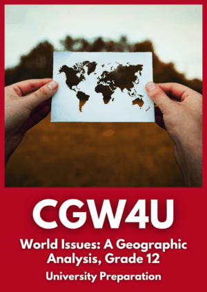 World Issues: A Geographic Analysis, Grade 12, University Preparation (CGW4U)