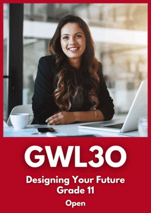GWL3O Designing Your Future Career (Grade 11)
